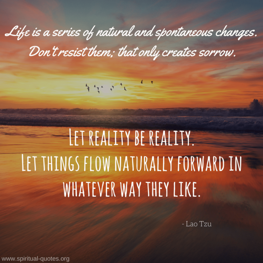 Lao Tzu Quote "Let reality be reality..."