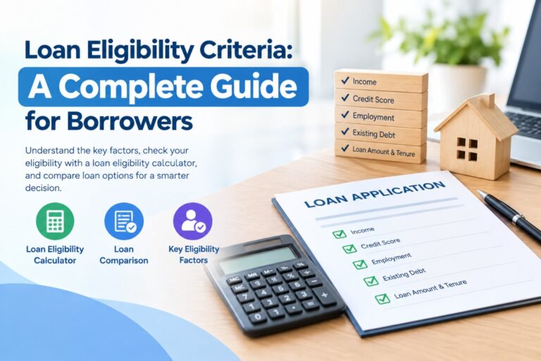 Loan Eligibility Criteria: A Complete Guide for Borrowers