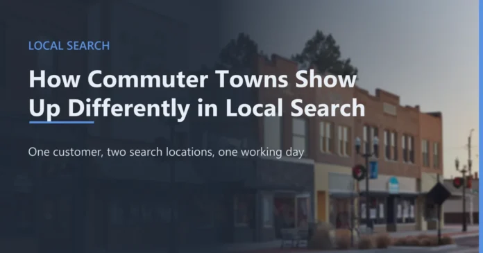 How Commuter Towns Show up Differently in Local Search